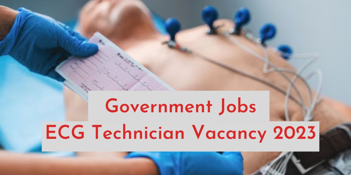 ECG Technician Vacancy 2023