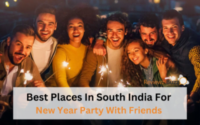 Which Places Is Best To Celebrate New Year With Friends In South India