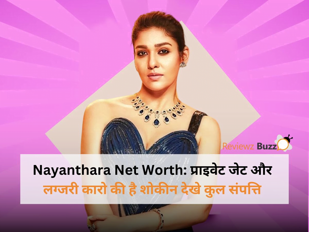 Nayanthara Net Worth, South Indian Actress, Celebrity Lifestyle, Luxury Cars, Private Jets