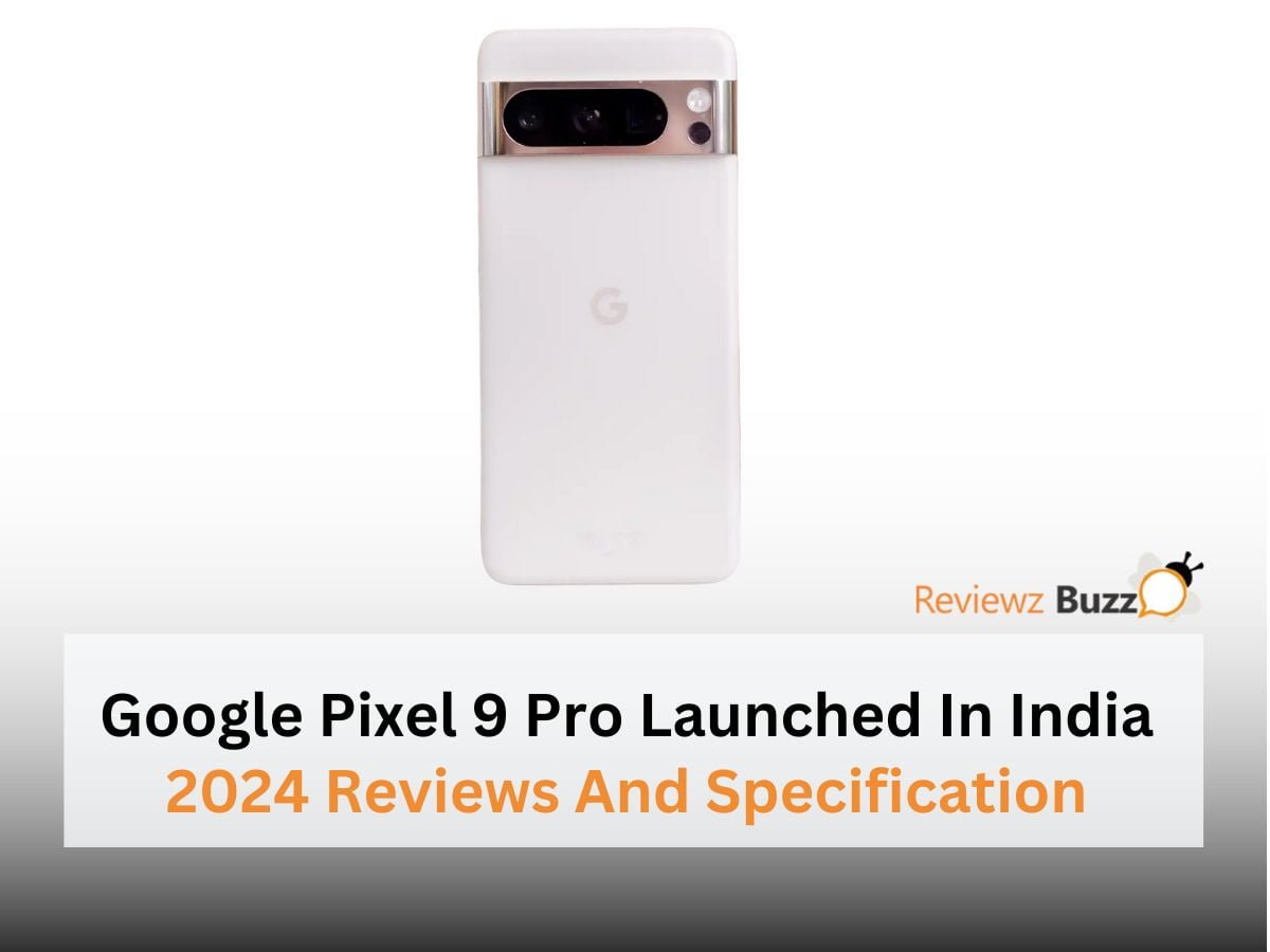 Google Pixel 9 Pro Launched in India 2024"