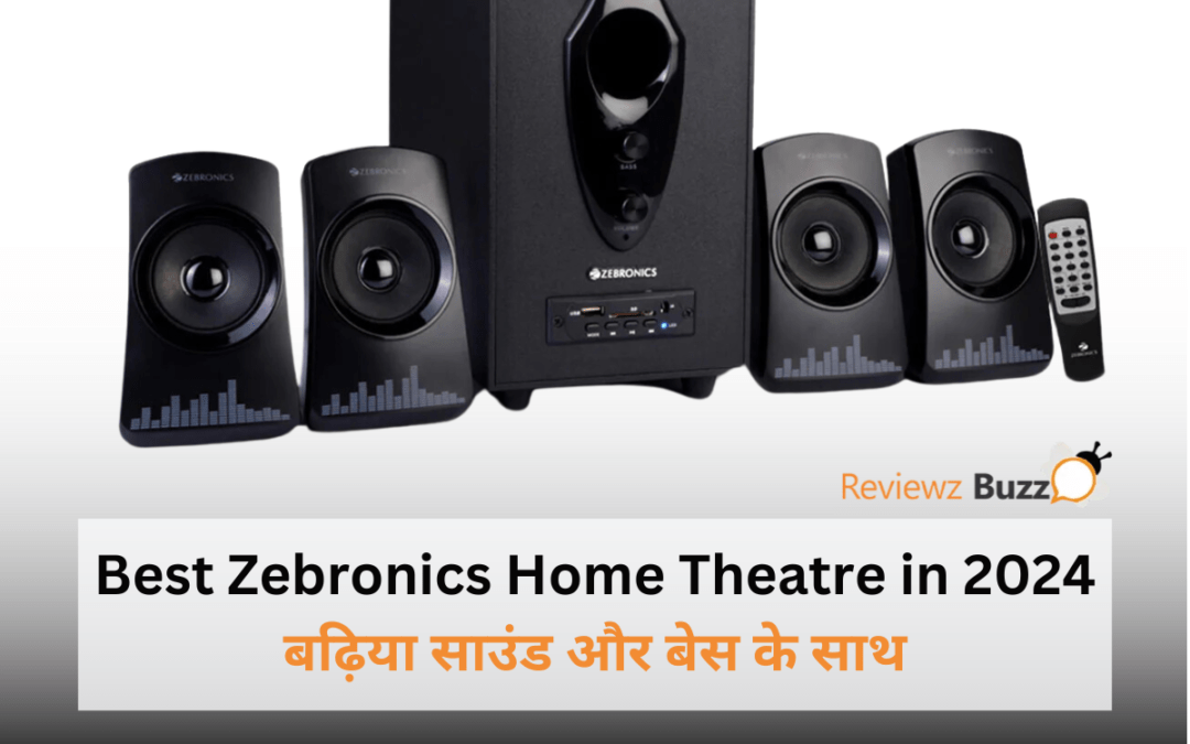 Zebronics home theatre 2024, best sound system, high bass speakers, Dolby audio home theatre, top-rated Zebronics soundbar