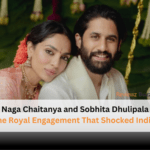 Naga Chaitanya Sobhita Dhulipala engagement, Naga Chaitanya royal engagement, Sobhita Dhulipala wedding news, celebrity engagement 2024, Naga Chaitanya Sobhita Dhulipala couple