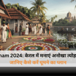 Onam Festival 2024, Kerala Onam celebrations, traditional Onam festival items, best Onam festival decorations, special Onam 2024 highlights