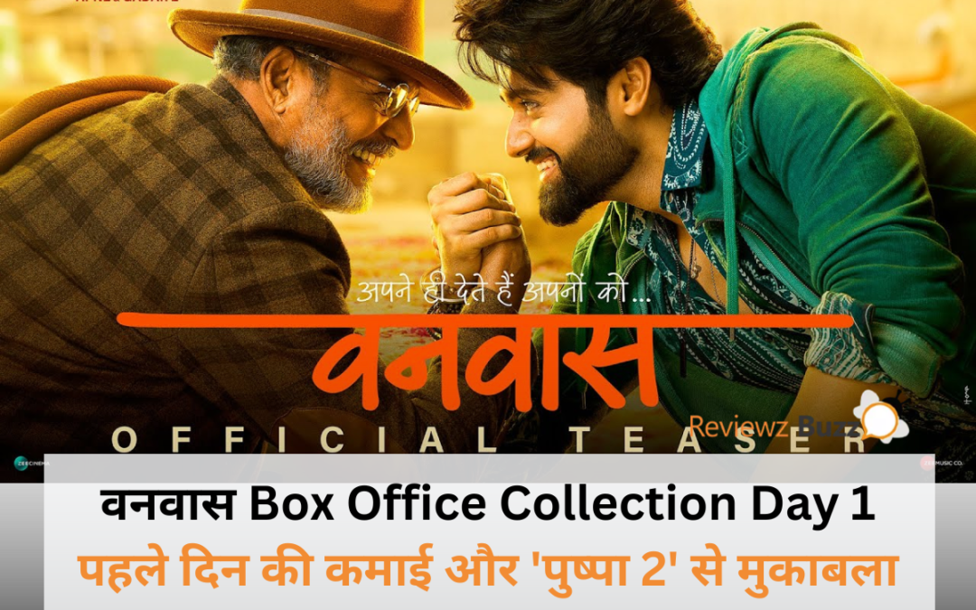 "Vanvas box office collection, Pushpa 2 competition, Nana Patekar latest movie, Vanvas first-day earnings, Bollywood box office updates."