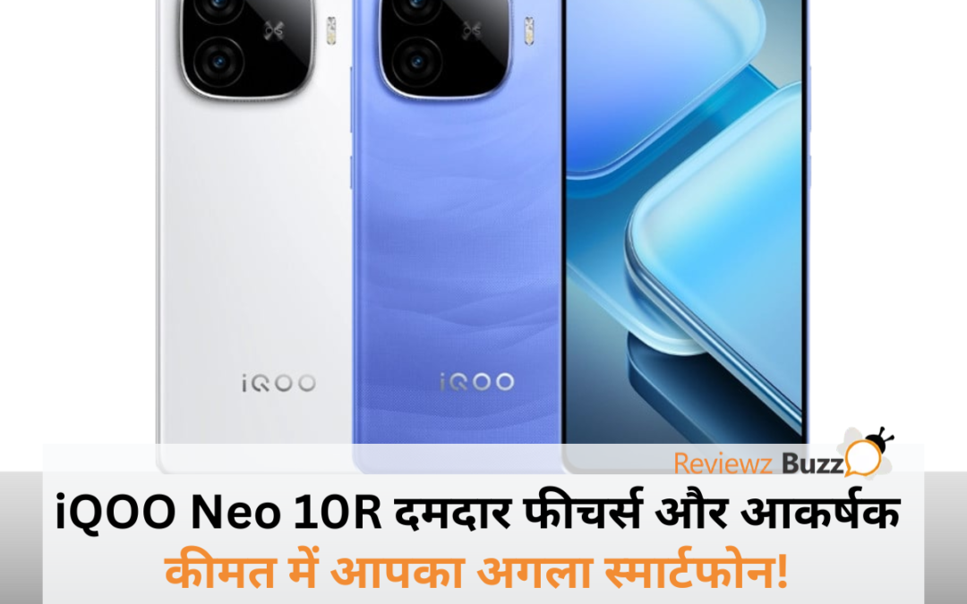 iQOO Neo 10 R: दमदार फीचर्स और आकर्षक कीमत में आपका अगला स्मार्टफोन!