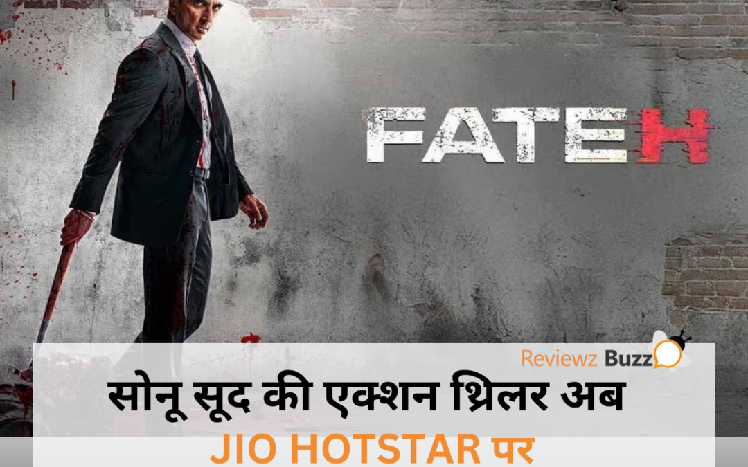 Fateh OTT release 2025, Sonu Sood action movie, Fateh Jio Hotstar streaming, Bollywood action thriller, Fateh vs Animal movie comparison